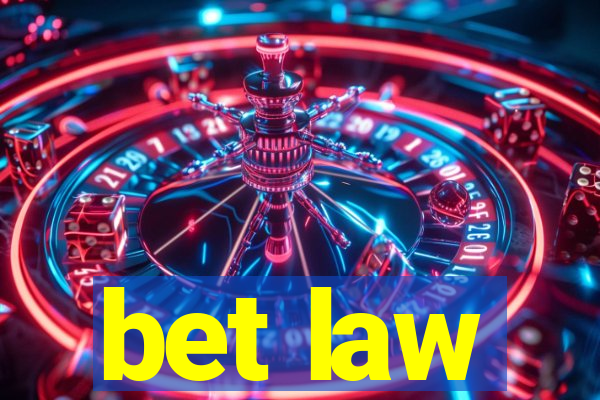 bet law
